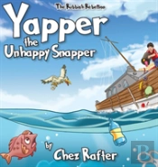 Yapper Yapper The Unhappy Snapper