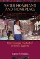 Yaqui Homeland And Homeplace