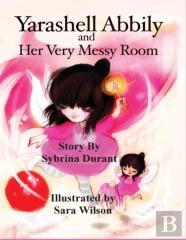 Yarashell Abbily And Her Very Messy Room
