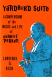 Yardbird Suite A Compendium Of The