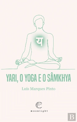 Bertrand.pt - Yari, o Yoga e o Sâmkhya