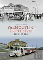 Yarmouth And Gorleston Through Time