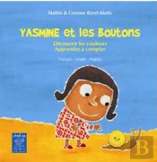 Yasmine Et Les Boutons : Découvrir Les Couleurs, Apprendre À Compter