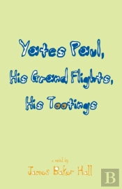 Yates Paul, His Grand Flights, His Tootings