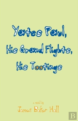 Bertrand.pt - Yates Paul, His Grand Flights, His Tootings