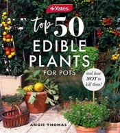 Yates Top 50 Edible Plants For Pots And How Not To Kill Them!