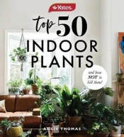 Yates Top 50 Indoor Plants And How Not To Kill Them!