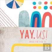 Yay, Us!
