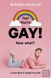 Yay! You'Re Gay! Now What?