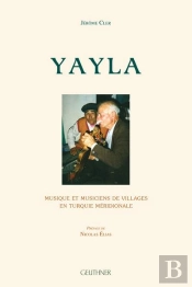 Yayla - Musique Et Musiciens De Villages En Turquie Meridionale