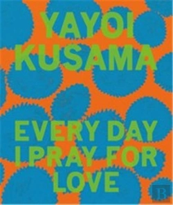 Bertrand.pt - Yayoi Kusama: Every Day I Pray For Love