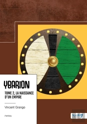 Ybarion Tome 2 : La Naissance D'Un Empire
