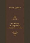 Ye Solace Of Pilgrimes A Description Of Rome