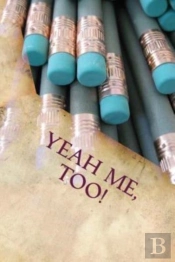 Yeah Me, Too!