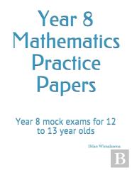 Year 8 Mathematics Practice Papers