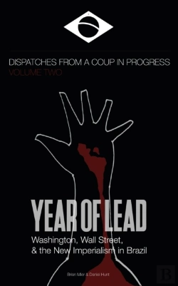 Bertrand.pt - Year Of Lead. Washington, Wall Street And The New Imperialism In Brazil