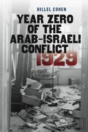 Year Zero Of The Arab-Israeli Conflict 1929