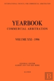 Yearbook Commercial Arbitration: Volume Xxi - 1996