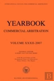 Yearbook Commercial Arbitration Volume Xxxii - 2007