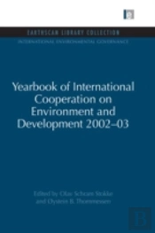 Yearbook Of International Cooperation On Environment And Development 2002-03