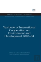Yearbook Of International Cooperation On Environment And Development 2003-04