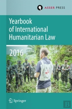 Bertrand.pt - Yearbook Of International Humanitarian Law Volume 19, 2016
