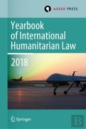 Yearbook Of International Humanitarian Law, Volume 21 (2018)