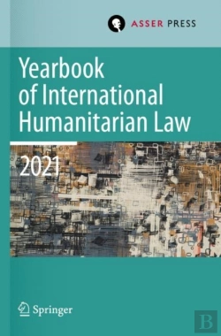 Bertrand.pt - Yearbook Of International Humanitarian Law, Volume 24 (2021)