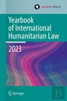 Yearbook Of International Humanitarian Law, Volume 26 (2023)