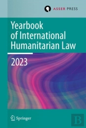 Yearbook Of International Humanitarian Law, Volume 26 (2023)