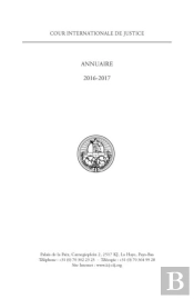 Yearbook Of The International Court Of Justice 2016-2017 (English/French Edition)