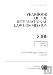 Yearbook Of The International Law Commission 2005, Vol. Ii, Part 1 (Addendum)