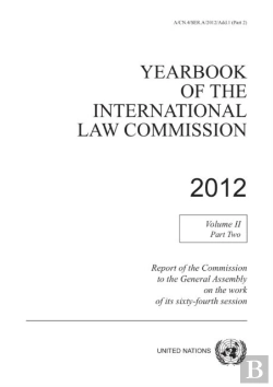 Bertrand.pt - Yearbook Of The International Law Commission 2012, Volume Ii, Part 2