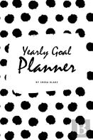 Yearly Goal Planner (6x9 Softcover Log Book / Tracker / Planner)