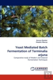 Yeast Mediated Batch Fermentation Of Terminalia Arjuna