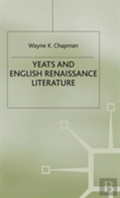 Yeats And English Renaissance Literature