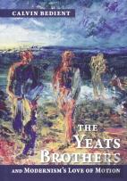 Yeats Brothers And Modernism'S Love Of Motion