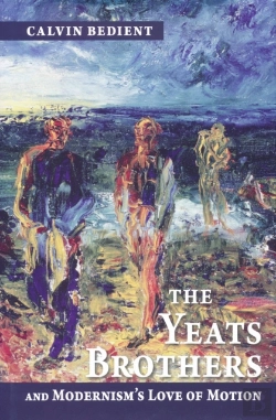 Bertrand.pt - Yeats Brothers And Modernism'S Love Of Motion
