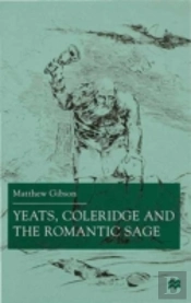Yeats, Coleridge And The Romantic Sage