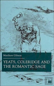 Yeats, Coleridge And The Romantic Sage