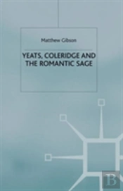 Yeats, Coleridge And The Romantic Sage