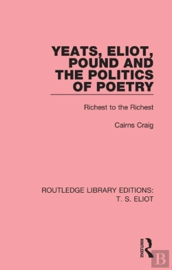 Bertrand.pt - Yeats, Eliot, Pound And The Politics Of Poetry