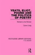 Yeats, Eliot, Pound And The Politics Of Poetry