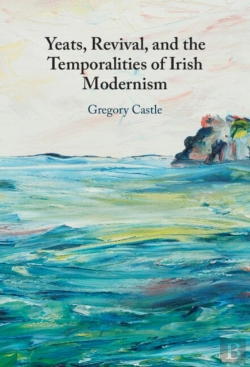 Bertrand.pt - Yeats, Revival, And The Temporalities Of Irish Modernism