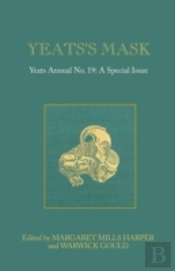 Yeats'S Mask: Yeats Annual No. 19