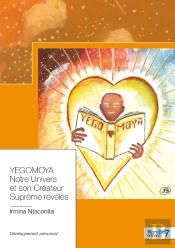 Yegomoya, Notre Univers Et Son Créateur Suprême Révélés