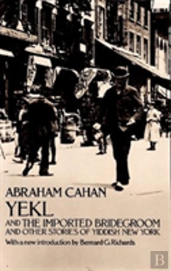 Bertrand.pt - Yekl And Other Stories Of The New York Ghetto