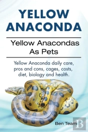Yellow Anaconda. Yellow Anacondas As Pets. Yellow Anaconda Daily Care, Pro'S And Cons, Cages, Costs, Diet, Biology And Health.