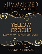 Yellow Crocus - Summarized For Busy People: Based On The Book By Laila Ibrahim