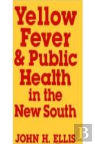 Yellow Fever & Public Health In The New South